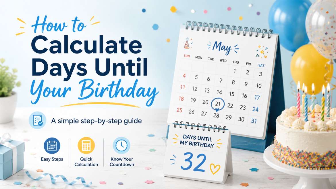 How to Calculate Days Until Your Next Birthday